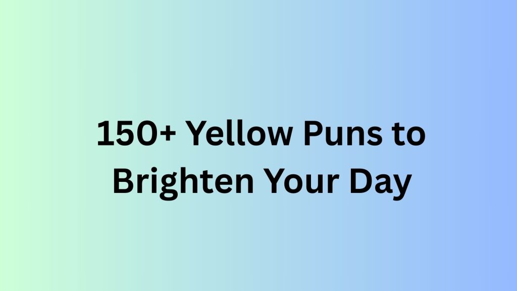 Yellow Puns