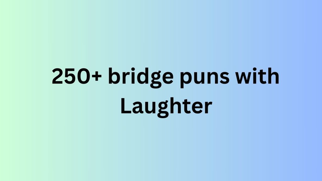 bridge puns